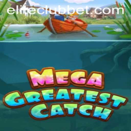 MegaGreatestCatch: Dive into the World of ELITE CLUB Adventures